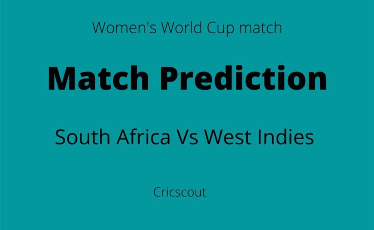 South Africa Vs West Indies Women's World Cup match: Who will win, Match Prediction